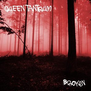 Broken Queen Tantrum