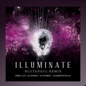 illuminate remix - Anna Lux / Alienare / Schwarzschild / Alphamay