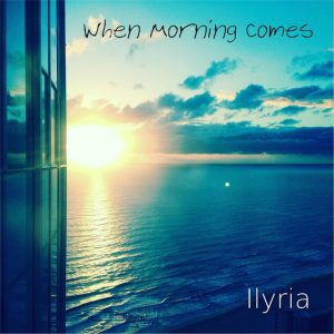 When Morning Comes Ilyria Emma Diva